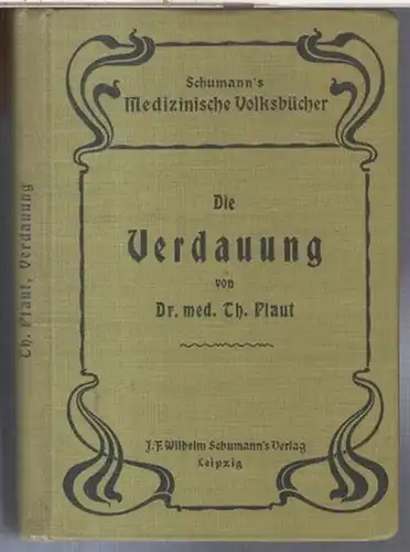 Plaut, Th: Die Verdauung einschlisslich der Anatomie und Physiologie des gesamten Verdauungsapparates ( = Schumanns Medizinische Volksbücher ). 