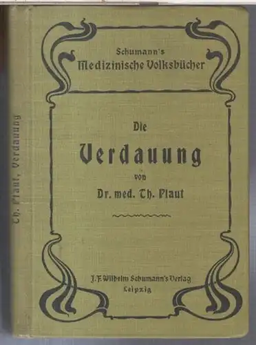 Plaut, Th: Die Verdauung einschlisslich der Anatomie und Physiologie des gesamten Verdauungsapparates ( = Schumanns Medizinische Volksbücher ).