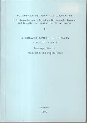 Lenau, Nikolaus. - Budapester Beiträge zur Germanistik. - herausgegeben von Antal Madl und Ferenc Szasz: Nikolaus Lenau in Ungarn. Bibliographie ( = Budapester Beiträge zur Germanistik, Band 5 ). 