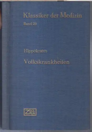 Hippokrates. - Aus dem Griechischen übersetzt, eingeleitet und erläutert von Georg Sticker: Der Volkskrankheiten erstes und drittes Buch ( um das Jahr 434 - 430 v. Chr. ). - ( = Klassiker der Medizin, Band 28 ). 