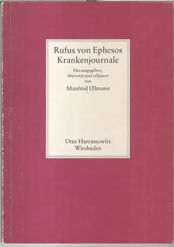 Rufus von Ephesos. - Herausgegeben, übersetzt und erläutert von Manfred Ullmann: Rufus von Ephesos - Krankenjournale. 