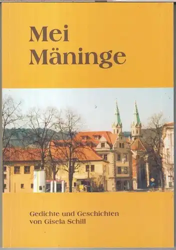 Schill, Gisela: Mei Mäninge. Gedichte und Geschichten ( in Mundart ). 