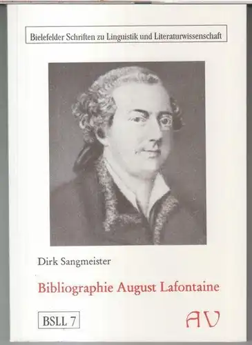 Lafontaine, August. - Dirk Sangmeister: Bibliographie August Lafontaine ( = Bielefelder Schriften zu Linguistik und Literaturwissenschaft, BSLL 7 / Bibliographien zur Deutschen Literaturgeschichte, Band 4 ). 