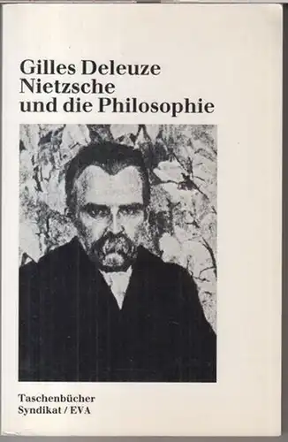 Nietzsche, Friedrich. - Gilles Deleuze: Nietzsche und die Philosophie ( Taschenbücher Syndikat, EVA, Band 70 ). 