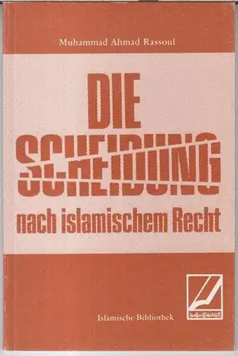 Rassoul, Muhammad Ahmad: Die Scheidung nach islamischem Recht. 