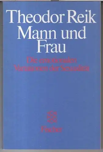 Reik, Theodor: Mann und Frau. Die emotionalen Variationen der Sexualität ( Fischer Taschenbuch 1480 / 6769 ). 