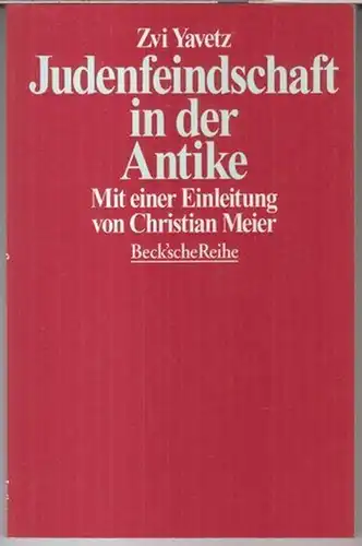 Yavetz, Zvi. - eingeleitet von Christian Meier: Judenfeindschaft in der Antike. Die Münchener Vorträge ( = Beck' sche Reihe BsR 1222 ). 