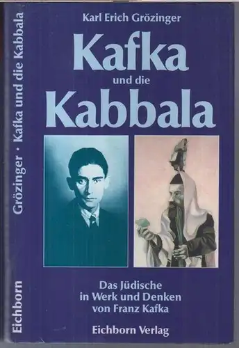 Kafka, Franz. - Karl Erich Grözinger: Kafka und die Kabbala. Das Jüdische in Werk und Denken von Franz Kafka. 