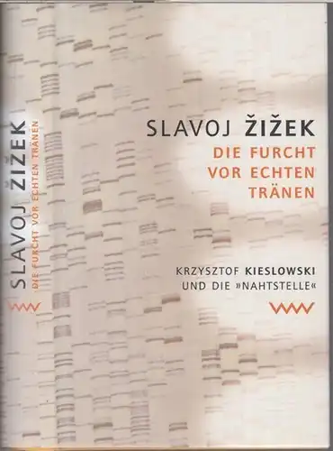 Zizek, Slavoj ( über Krzysztof Kieslowski ): Die Furcht vor echten Tränen. Krzysztof Kieslowski und die 'Nahtstelle'. 