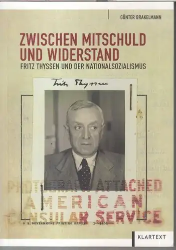 Thyssen, Fritz. - Günter Brakelmann: Zwischen Mitschuld und Widerstand - Fritz Thyssen und der Nationalsozialismus. 