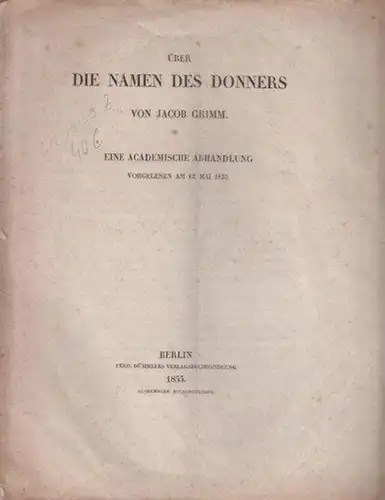 Grimm, Jacob: Über die Namen des Donners. Eine academische Abhandlung. Vorgelesen am 12. Mai 1853. 