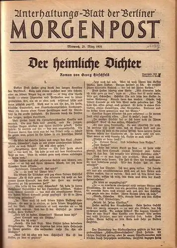 Hirschfeld, Georg: Der heimliche Dichter. Roman. In 25 Fortsetzungen. In: Unterhaltungs-Blatt der Berliner Morgenpost, 25. März bis 23. April 1931. 