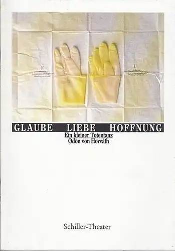 Horvath, Ödön von. - Schiller-Theater Berlin. Spielzeit 1988 / 89. Hrsg. Staatliche Schauspielbühnen Berlin. Heft Nr. 67: Programmheft zu: Glaube Liebe Hoffnung . Ein kleiner...