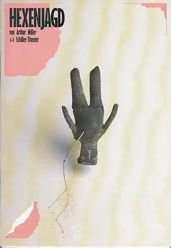 Hexenjagd. Programmheft Nr.96.  Inszenierung : Franz Marijnen. Bühne : Santiago del Corral. Kostüme : Walter Schwab. Musik : Manfred Hübler. Dramaturgie : Carola Friedrichs.. 