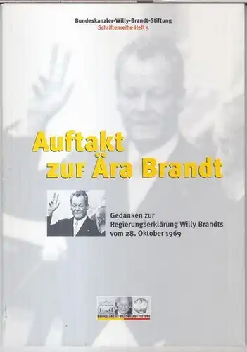 Herausgegeben von der Bundeskanzler Willy Brandt Stiftung.   Red.: Wolfram Hoppenstedt u. a: Auftakt zur Ära Brandt. Gedanken zur Regierungserklärung Willy Brandts vom 28.. 