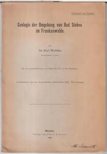 Walther, Karl: Geologie der Umgebung von Bad Steben im Frankenwalde. - Sonderabdruck aus den Geognostischen Jahresheften 1907, XX. Jahrgang. 