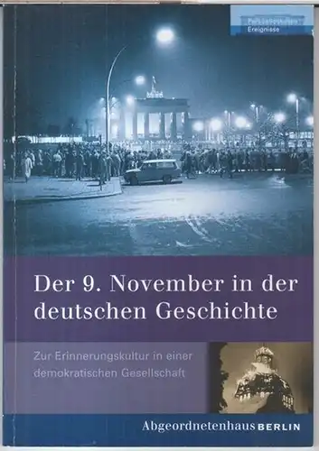 Herausgegeben vom Präsidenten des Abgeordnetenhauses Berlin: Der 9. November in der deutschen Geschichte. Eine Veranstaltung des Abgeordnetenhauses von Berlin am 6. November 2008 ( Zur.. 