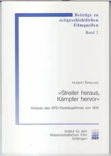 Rinklake, Hubert. - Mit einer Einführung von Helga Grebing: Streiter heraus, Kämpfer hervor. - Analyse des SPD-Parteitagsfilmes von 1931. Begleitpublikation zur gleichnamigen Filmedition G 201 ( = Beiträge zu zeitgeschichtlichen Filmquellen, Band 3 ). 