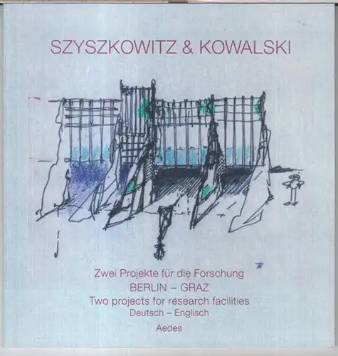 Szyskowitz Michael / Kowalski, Karla: Zwei Projekte für die Forschung Berlin - Graz / Two projects for research facilities. - Deutsch - Englisch. - Zur Ausstellung 1991, Aedes Galerie und Architekturforum. 