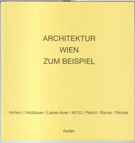 Wien.   Aedes Architekturforum.   Hans Hollein, Wilhelm Holzbauer, Rüdiger Lainer und Gertraud Auer, NFOG Atelier für Architektur, Gustav Peichl, Roland Rainer, Helmut.. 