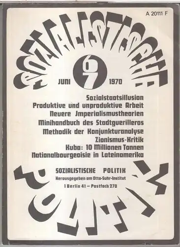 Sozialistische Politik. - Wolfgang Müller und Christel Neusüß / Joachim Bischoff u. a: Sozialistische Politik. Juni 1970, Nr. 6/7 des 2. Jahrgangs. - Aus dem...