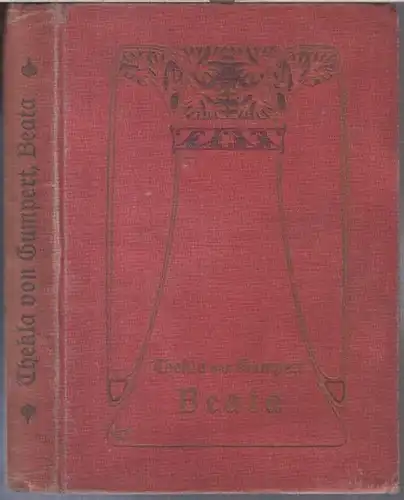 Gumpert, Thekla von: Beata. Erzählungen für die Mädchenwelt. - Enthalten sind noch: Mittelsorte / Tante Doras Vetternreise. 