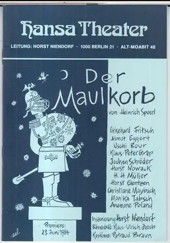 Hansa Theater Berlin. - Heinrich Spoerl: Programmheft zu: Der Maulkorb. - Programm Nr. 10, 1984. - Inszenierung: Horst Niendorf. - Mit: Ekkehard Fritsch, Almut Eggert, Klaus-Peter Grap, Jochen Schröder, Christiane Maybach, Anemone Poland u. a. 