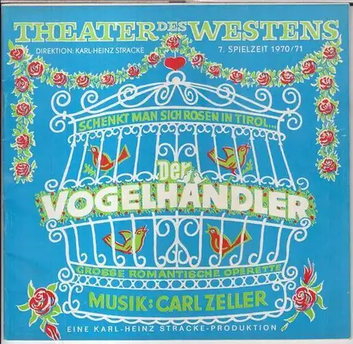 Programmheft zu: Der Vogelhändler. Romantische Operette von M. West und L. Held.   7. Spielzeit 1970 / 1971.   Musik: Karl Zeller.. 