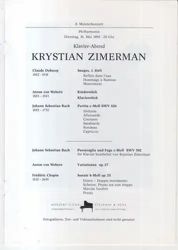 Zimerman, Krystian. - Philharmonie Berlin. - Konzertdirektion: Hans Adler: Programmheft zum Konzert am 16. Mai 1995 in der Berliner Philharmonie. 8. Meisterkonzert mit Werken von Claude Debussy, Anton von Webern und J. S. Bach.