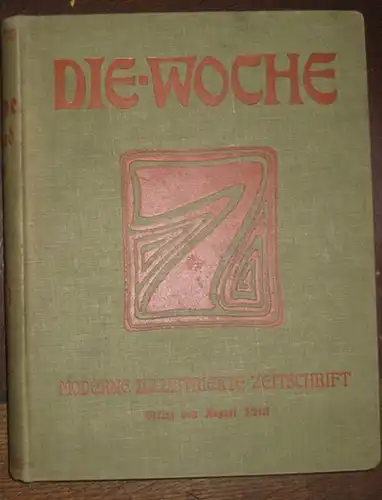 Woche, Die: Die Woche. 1. Jahrgang 1899, Band 1 (Heft 1 - 15) vom 15. März bis 30. Juni 1899. Moderne Illustrierte Zeitschrift. 