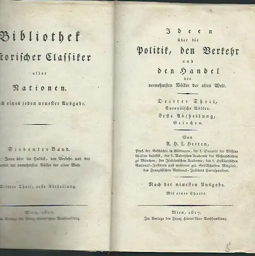 Heeren, A. H. L: Ideen über die Politik, den Verkehr und den Handel der vornehmsten Völker der alten Welt. Dritter Theil, Europäische Völker. Erste Abtheilung, Griechen. (= Bibliothek historischer Classiker aller Nationen. Band 7).