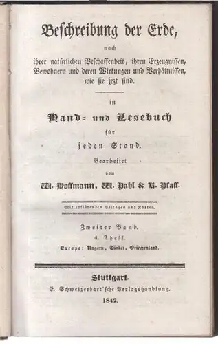 Hoffmann, W. / Pahl, W. / Pfaff, K: Ungarn, Türkei, Griechenland. Zweiter Band, 4. Theil von: Beschreibung der Erde, nach ihrer natürlichen Beschaffenheit, ihren Erzeugnissen.. 