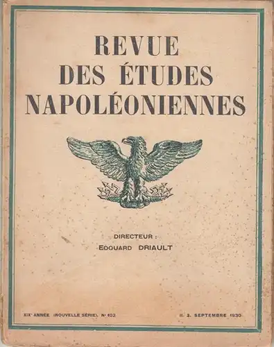 Napoleon Bonaparte. - Revue des Etudes Napoleoniennes. - Driault, Edouard (Dir.). - textes: Emile Franceschini / Colonel Nemours / Georges Beaurain et autres: Revue des Etudes Napoleoniennes. XIX Annee (Nouv. Serie ) No. 102, 3. September 1930. - Du conte