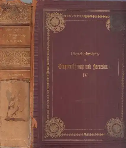 Großer Generalstab (Hrsg.): Vierteljahrshefte für Truppenführung und Heereskunde 1907, Vierter (4.) Jahrgang.   Aus dem Inhalt: Schlieffen: Der Feldzug im Spätherbst 1806 / Kavalleristisches.. 