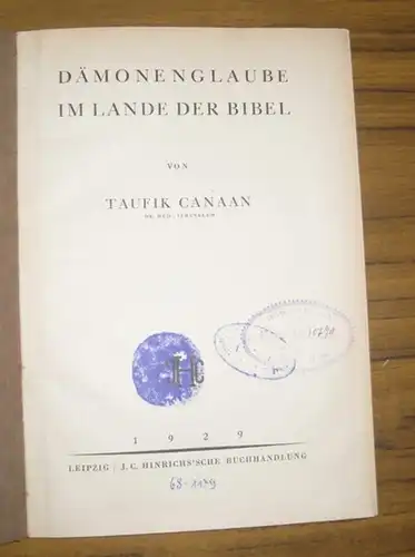 Canaan, Taufik: Dämonenglaube im Lande der Bibel. (= Heft 21, Morgenland. Darstellungen aus Geschichte und Kultur des Ostens hrsg. v. Wilhelm Schubart). 