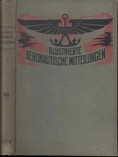 Illustrierte Aeronautische Mitteilungen.   Red.: Neureuther (Carl).   mit Beiträgen von G. Espitallier / L. Graetz / Wilhelm Volkmann / Moedebeck u. a:.. 