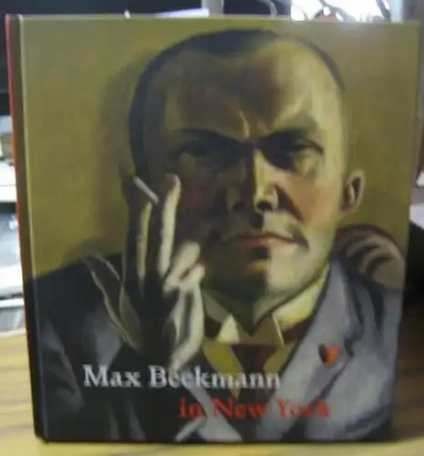 Beckmann, Max. - Sabine Rewald: Max Beckmann in New York. - Catalogue of the exhibition 2016 - 2017, Metropolitan Museum of Art, New York. 