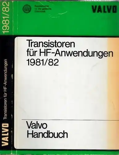 Valvo-Handbuch.- / Valvo Unternehmensbereich Bauelemente der Philips GmbH (Hrsg,): Valvo Handbuch Transistoren für HF-Anwendungen 1981/ 1982. Bauelemente für die gesamte Elektronik.