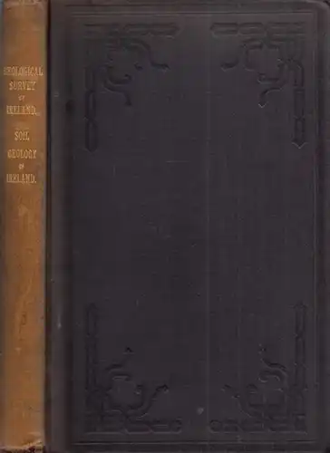 Kilroe, J.R. - Department of Architecture und Technical Instruction for Ireland (Ed.): A Description of the Soil-Geology of Ireland, based upon geological survey maps and records.