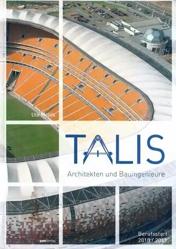 Möhle, Ute: TALIS - Architekten und Bauingenieure - Berufsstart 2010 / 2011. 