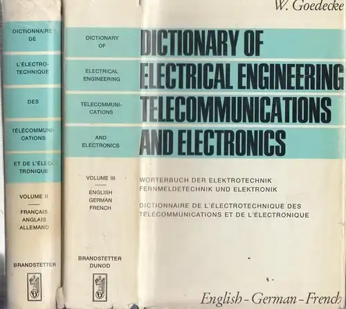 Goedecke, W: Wörterbuch der Elektrotechnik, Fernmeldetechnik und Elektronik. Teil II: Französisch Englisch Deutsch UND Teil III: Englisch Deutsch Französisch. / Dictionary of Electrical Engineering, Telecommunications.. 