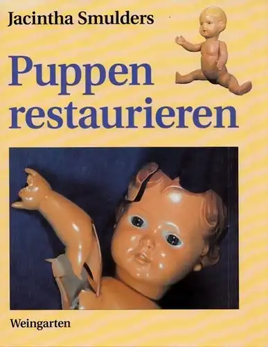 Smulders, Jacintha: Puppen restaurieren. 