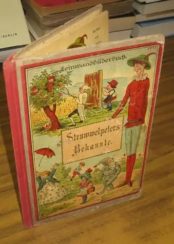 Struwwelpetriaden. - Struwwelpeter: Struwwelpeters Bekannte. Leinwandbilderbuch 1058. Der verspottete Zwerg. Der boshafte Moritz. Der neue Modellhut. Die bösen Brüder. 