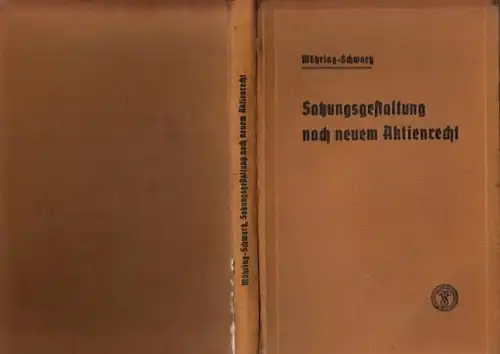 Möhring, Philipp - Gustav Schwartz: Satzungsgestaltung nach neuem Aktienrecht. (= Das deutsche Recht in Einzeldarstellungen hrsg. Von Franz Schlegelberger und Philipp Möhring). 