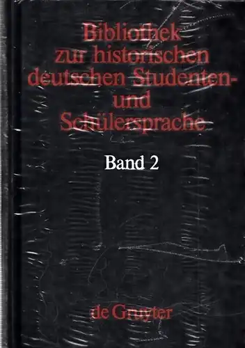 Henne, Helmut / Objartel, Georg (Hrsg.): Bibliothek zur historischen deutschen Studenten  und Schülersprache Band 2: Wörterbücher des 18. Jahrhunderts zur deutschen Studentensprache. (= Bibliothek.. 