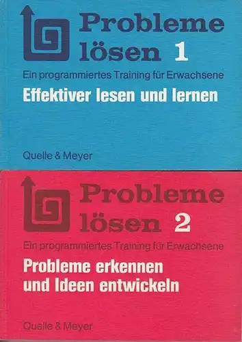 Layer, Hans und Schreiber, Wilfried K. mit Freibichler, Hans: Probleme lösen. Bände 1 und 2. 1: Effektiver lesen und lernen. Probleme lösen 2: Probleme erkennen...