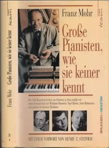 Mohr, Franz - Edith Schaeffer: Große Pianisten, wie sie keiner kennt. Horowitz, Van Cliburn, Rubinstein und andere Künstler. 
