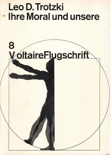 Trotzki, Leo D.- Bernward Vesper (Hrsg.): Ihre Moral und unsere (= Voltaire Flugschriften 8). 
