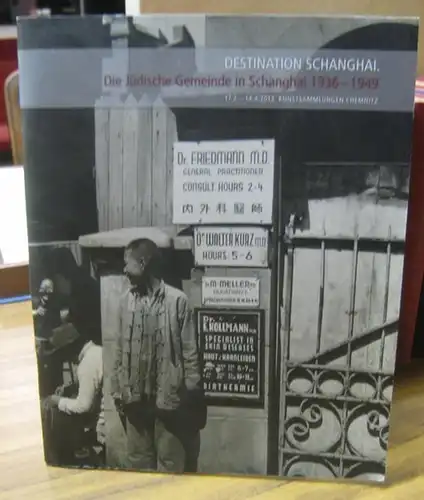 Kunstsammlungen Chemnitz.   Herausgegeben von Ingrid Mössinger.   kuratiert von Renata Stein, in Kooperation mit dem Leo Baeck Institute, New York: Destination Schanghai.. 
