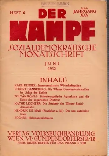 Kampf, Der. - Friedrich Adler (Hrsg.), Julius Braunthal, Karl Renner u.a. (Red.): Der Kampf.  XXV. Jahrgang 1932, Heft 6, Juni 1932. Sozialdemokratische Monatsschrift. Beispiele...
